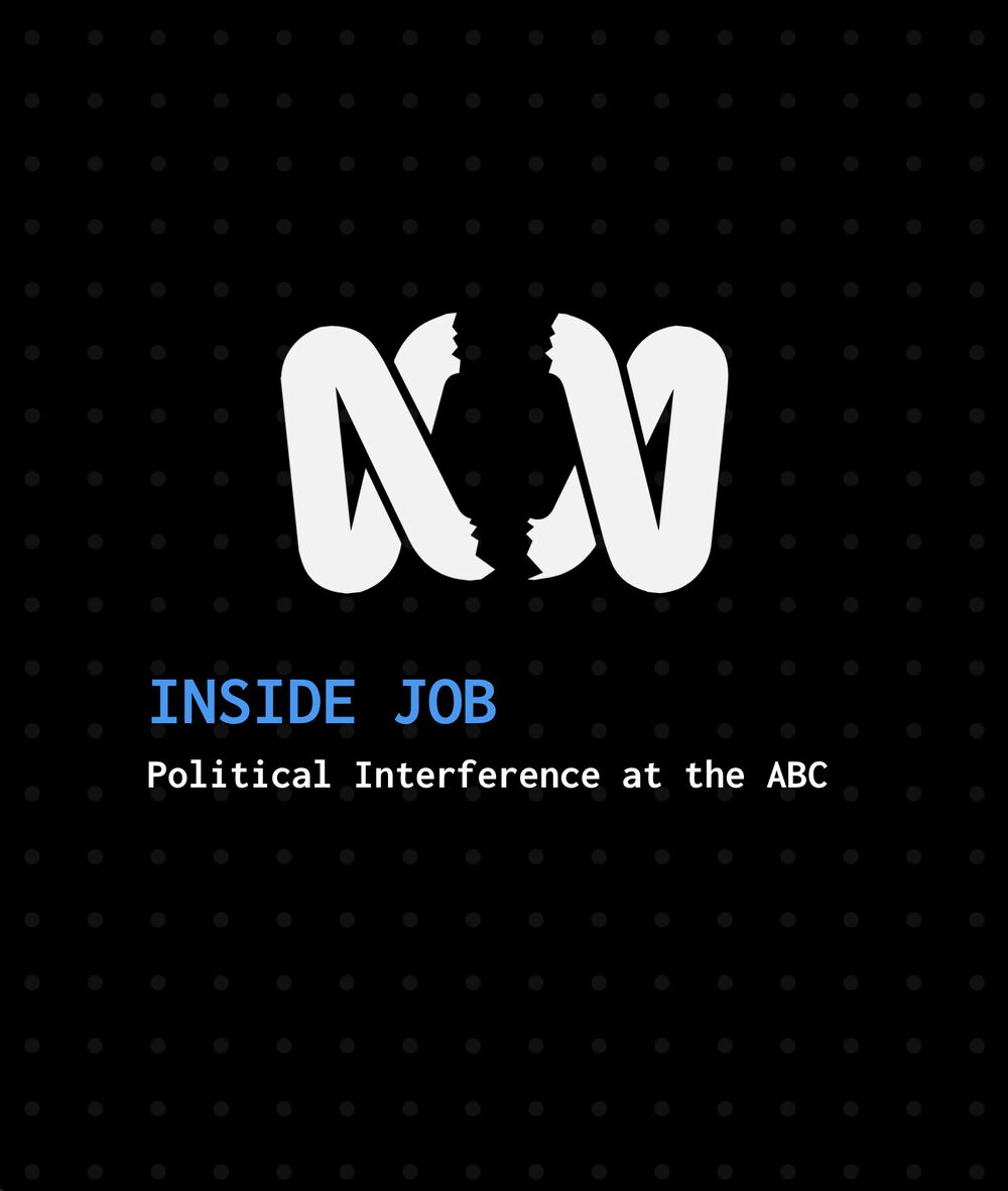 Inside Job: Political Interference at the ABC
